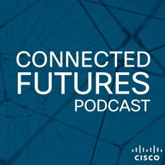 Connected Futures Podcast