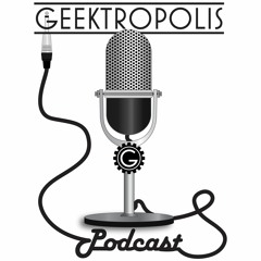 The Geektropolis Podcast