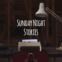 Sunday Night Stories