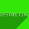 destructive