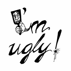 I'm Ugly