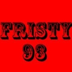 fristy 93
