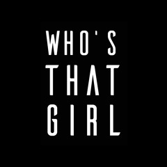 WHO'S THAT GIRL