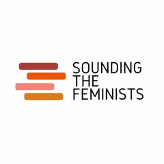 Sounding the Feminists