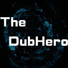 The Dub-Hero