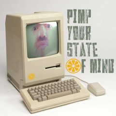 Pimp Your State Of Mind