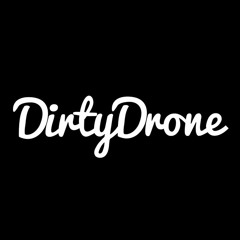DIRTYDRONE
