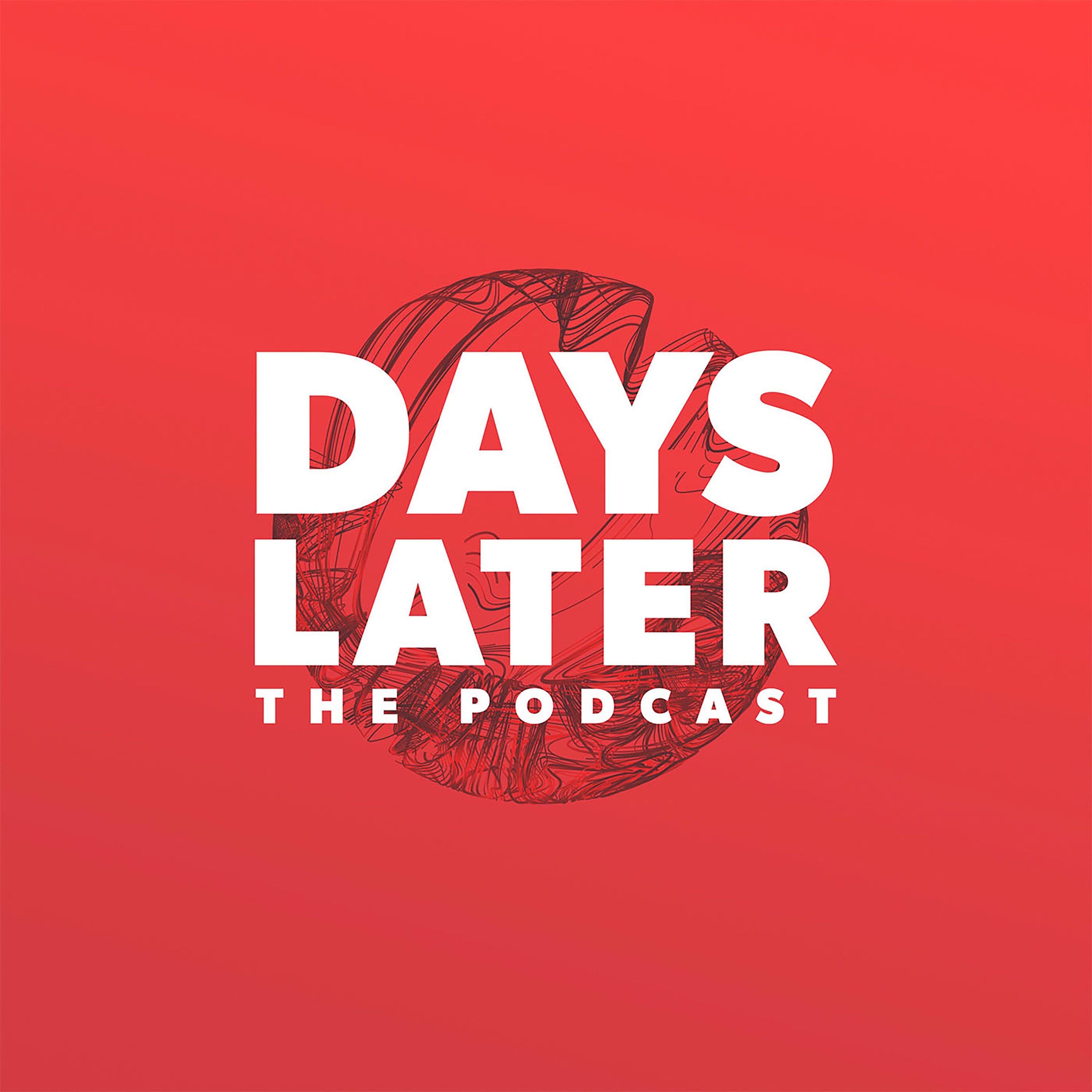 Days Later The Podcast