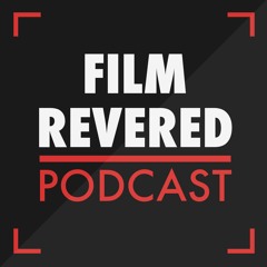 Film Revered Podcast