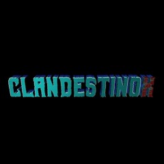 ClandestinoX