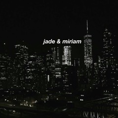 Jade and Miriam