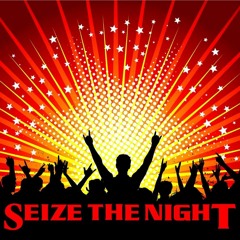 Seize The Night!