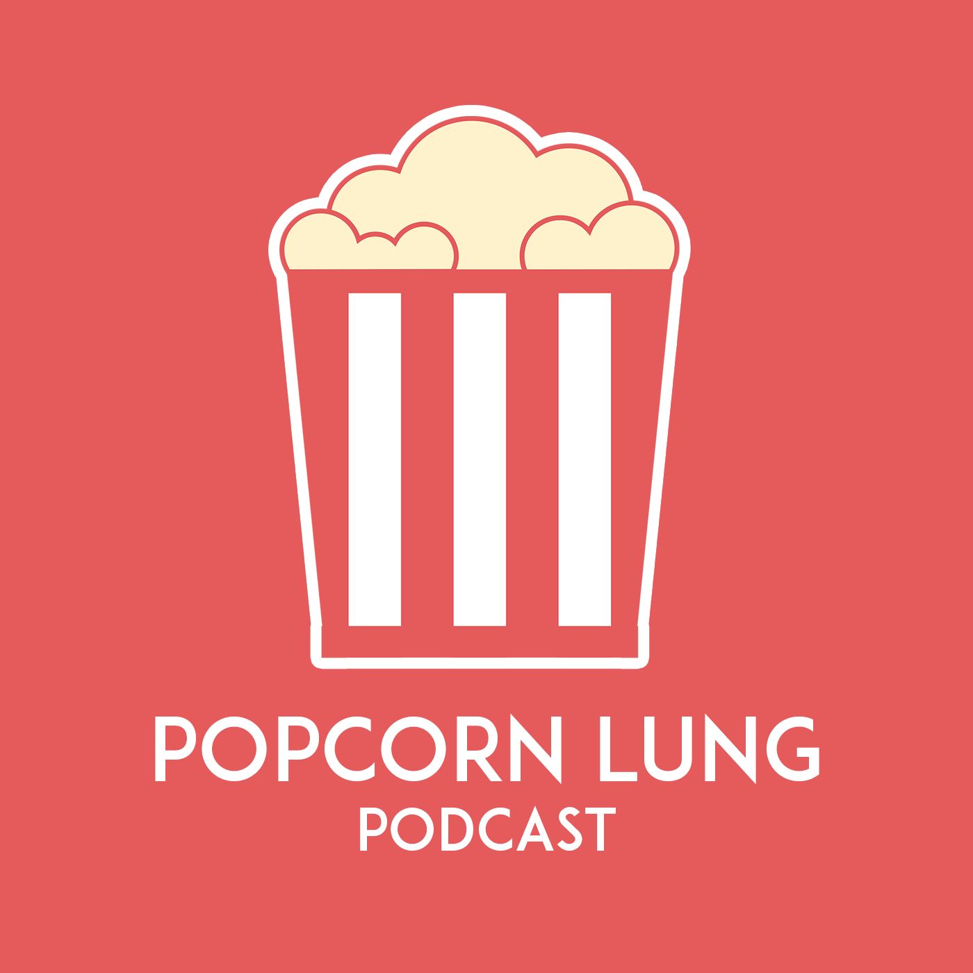 Popcorn Lung Podcast