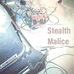 Stealth Malice