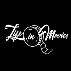 LIFE IN MOVIES