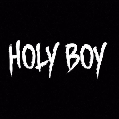 Stream HOLY BOY music Listen to songs, albums, playlists for free on