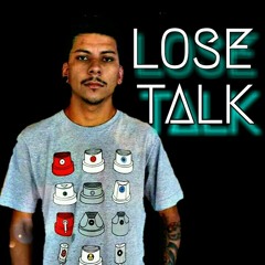 Lose Talk