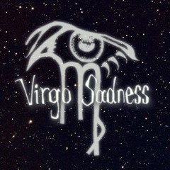 VIRGO SADNESS