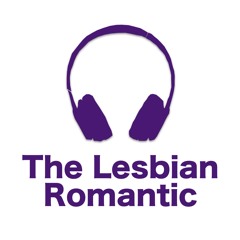 The Lesbian Romantic Podcast