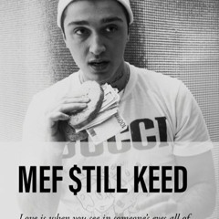 Mef Still Keed