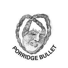 Porridge Bullet