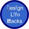 Design Life Hacks