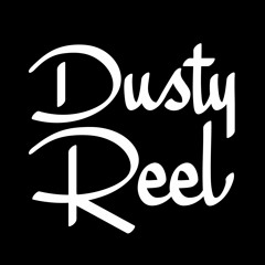 Dusty Reel