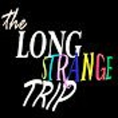 The Long Strange Trip