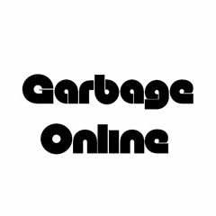 Garbage Online