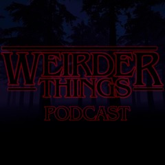 Weirder Things Podcast