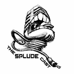 The SPLUDECAST