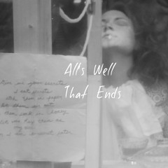 ALL'S WELL THAT ENDS