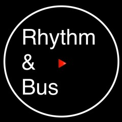 Rhythm & Bus