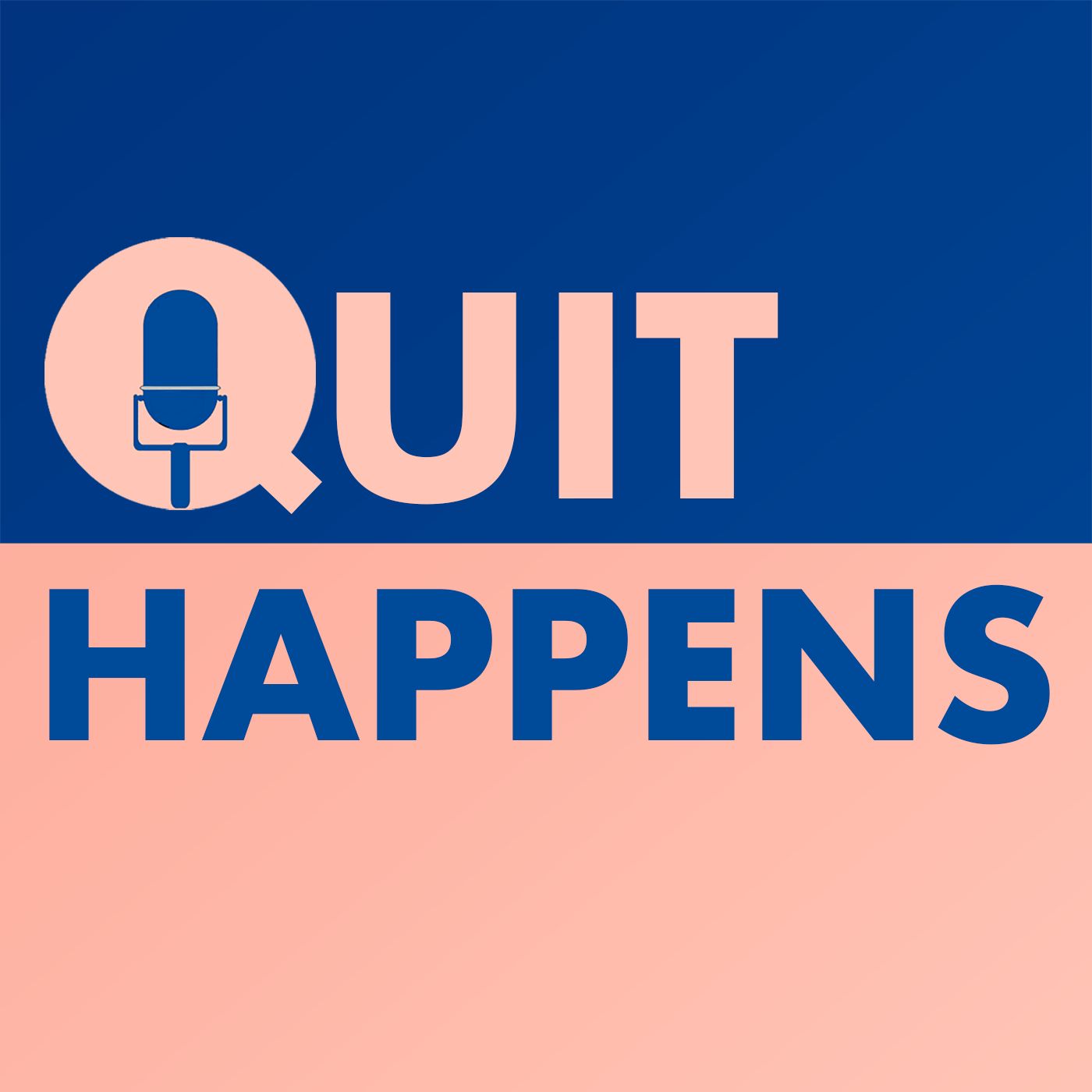 Quit Happens