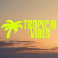 Tropical Vibes