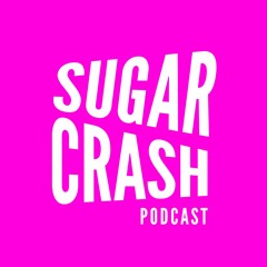Sugar Crash Podcast