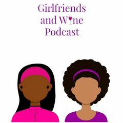 GirlfriendsAndWinePod