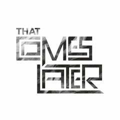 That Comes Later