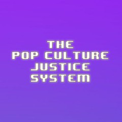 Pop Culture Justice System