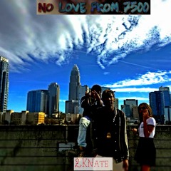 2KNate (No Love From 7500, Black Hearts 2)