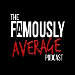 The Famously Average Podcast