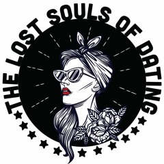 The Lost Souls of Dating Podcast