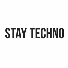 Stay Techno