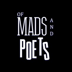 Of Mads & Poets!