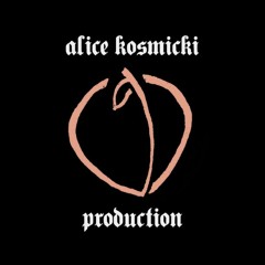 Alice Kosmicki Production