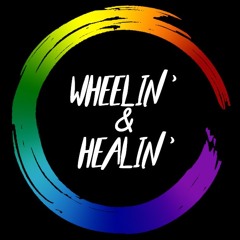 Wheelin' & Healin' Podcast