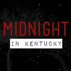 Midnight in Kentucky