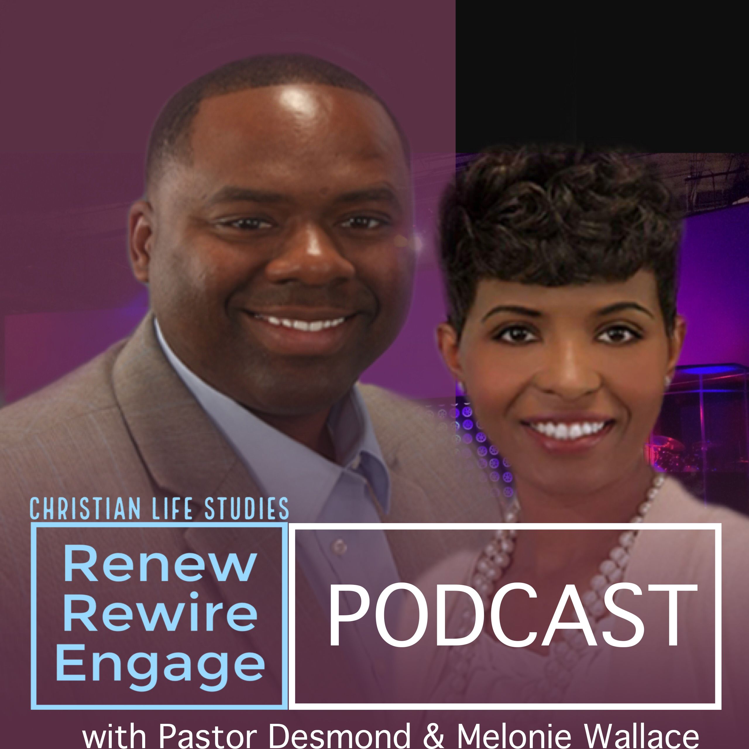 Christian Life Studies w/ Pastor Desmond & Melonie