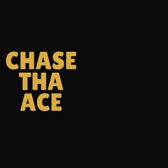 CHASE THA ACE