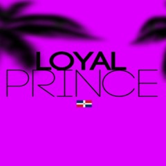 Loyal PRINCE